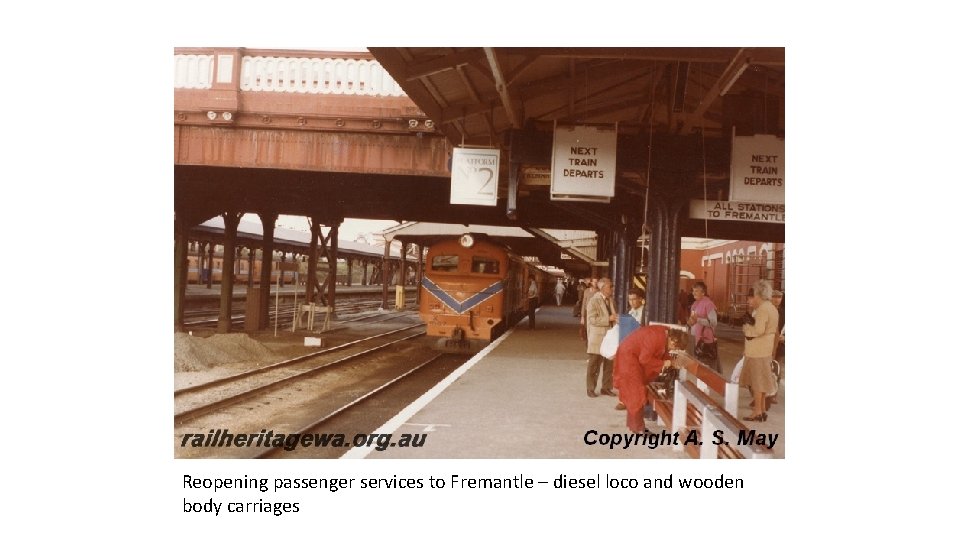 Reopening passenger services to Fremantle – diesel loco and wooden body carriages 