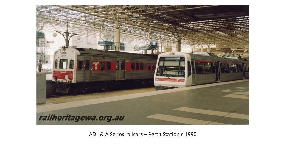 ADL & A Series railcars – Perth Station c 1990 