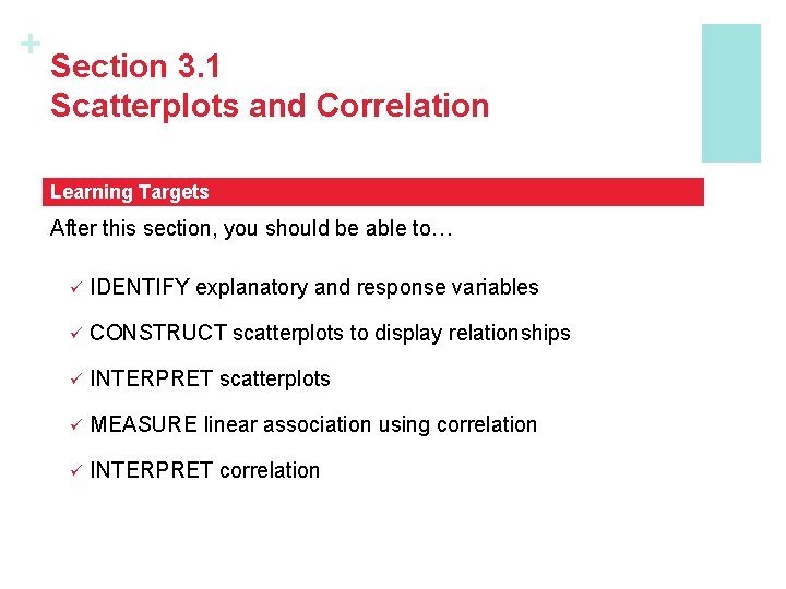+ Section 3. 1 Scatterplots and Correlation Learning Targets After this section, you should