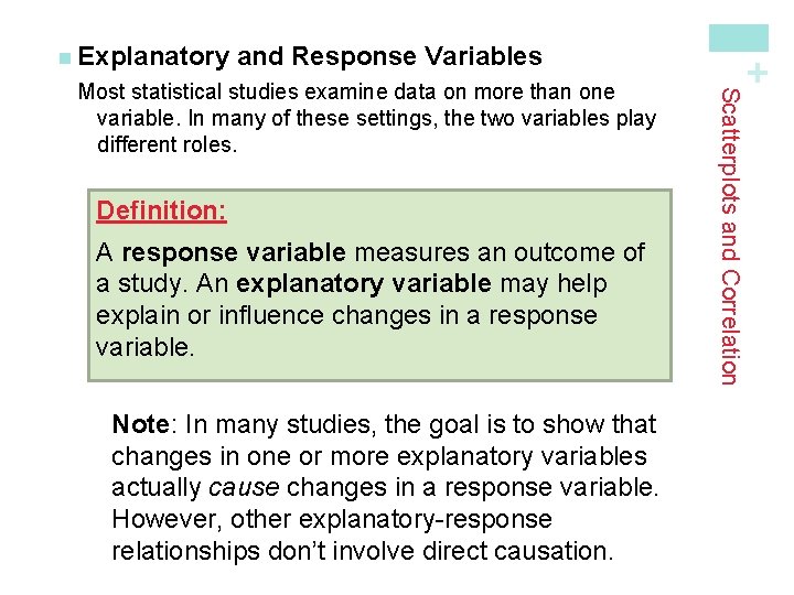 and Response Variables Definition: A response variable measures an outcome of a study. An