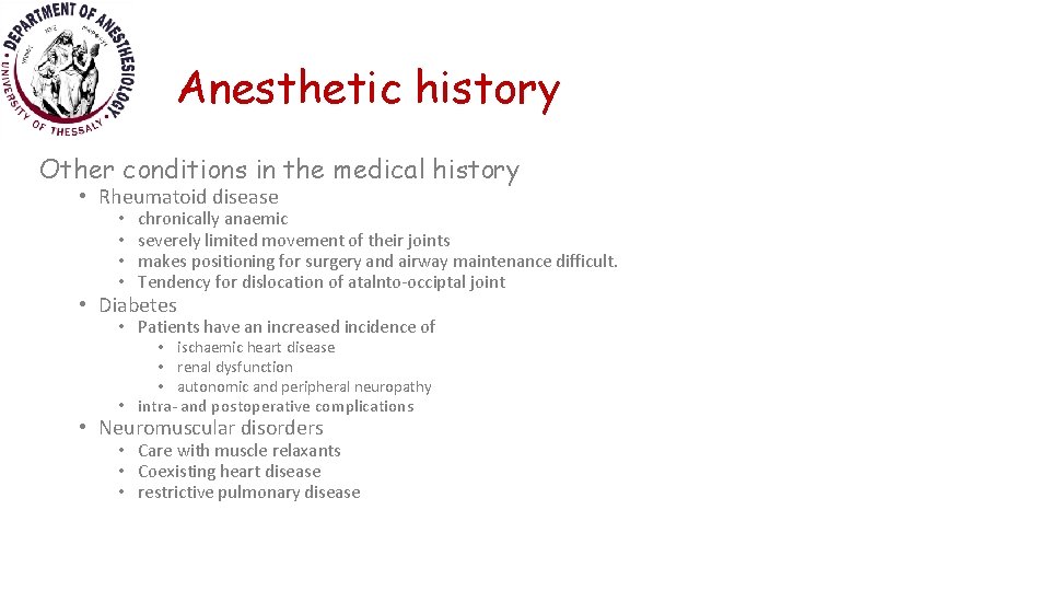 Anesthetic history Other conditions in the medical history • Rheumatoid disease • • chronically