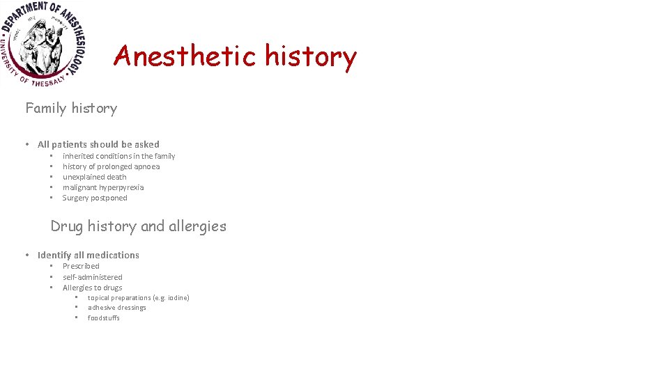 Anesthetic history Family history • All patients should be asked • • • inherited