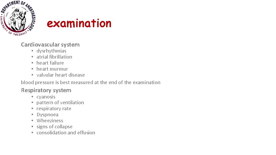 examination Cardiovascular system • dysrhythmias • atrial fibrillation • heart failure • heart murmur