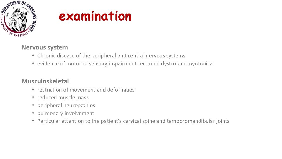 examination Nervous system • Chronic disease of the peripheral and central nervous systems •