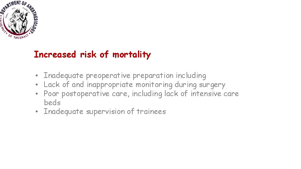 Increased risk of mortality • Inadequate preoperative preparation including • Lack of and inappropriate