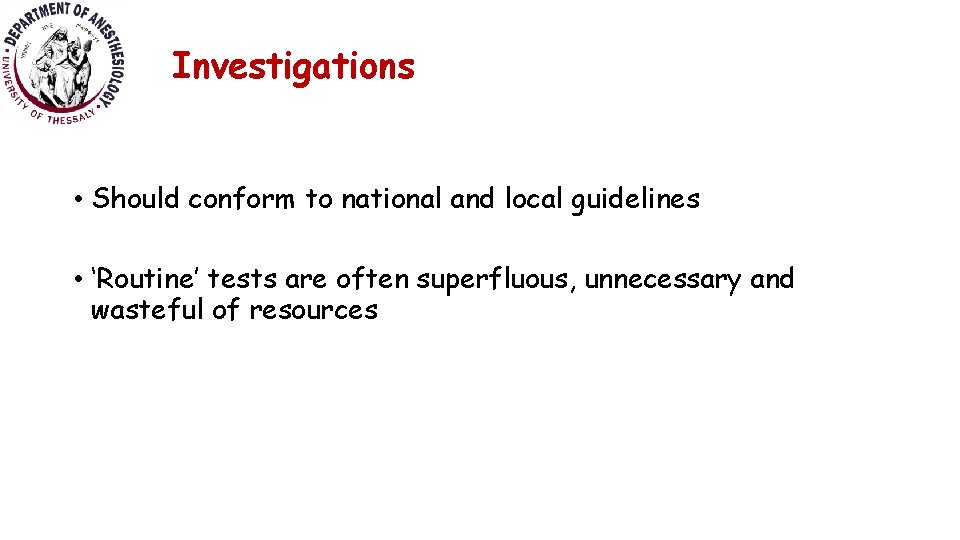 Investigations • Should conform to national and local guidelines • ‘Routine’ tests are often