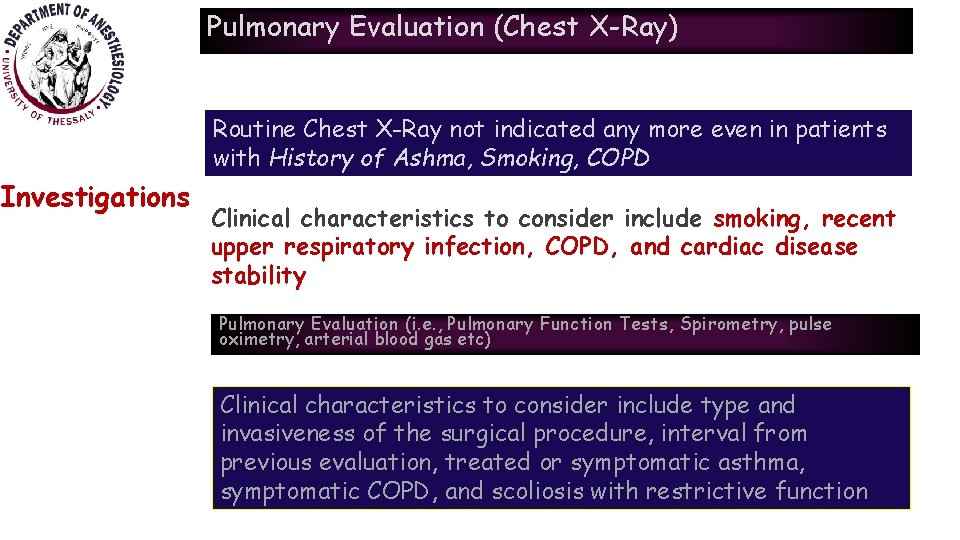 Pulmonary Evaluation (Chest X-Ray) Routine Chest X-Ray not indicated any more even in patients