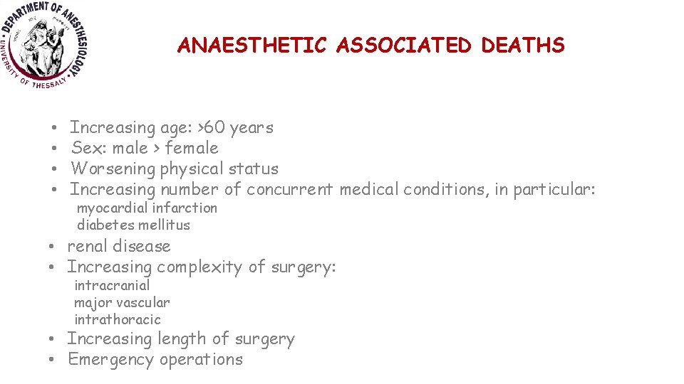 ANAESTHETIC ASSOCIATED DEATHS • • Increasing age: >60 years Sex: male > female Worsening