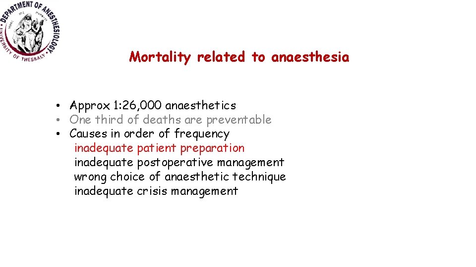 Mortality related to anaesthesia • Approx 1: 26, 000 anaesthetics • One third of