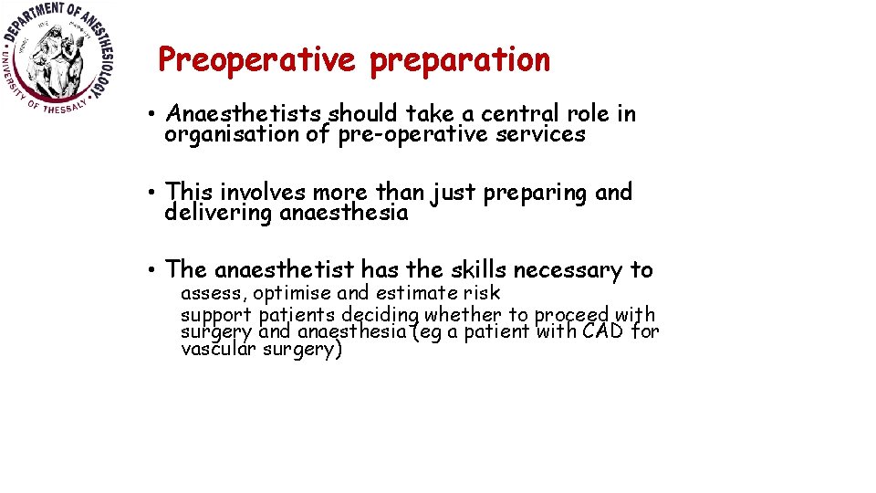 Preoperative preparation • Anaesthetists should take a central role in organisation of pre-operative services