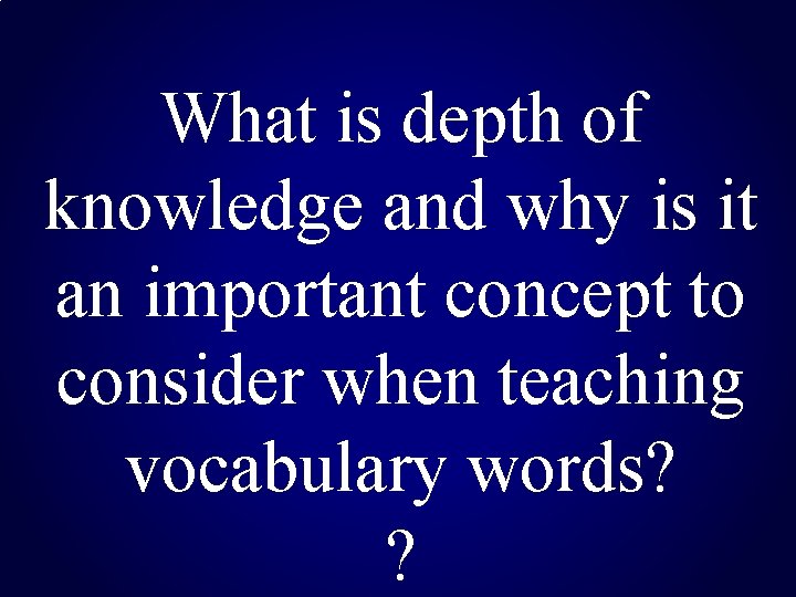 What is depth of knowledge and why is it an important concept to consider