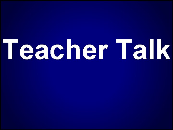 Teacher Talk 