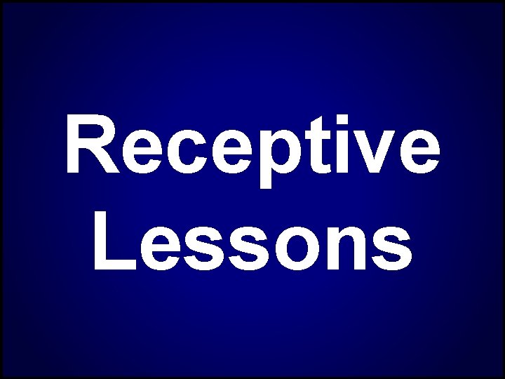 Receptive Lessons 