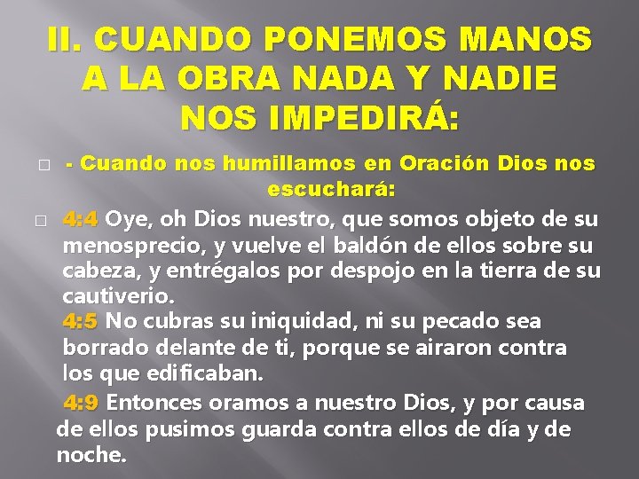 II. CUANDO PONEMOS MANOS A LA OBRA NADA Y NADIE NOS IMPEDIRÁ: � �