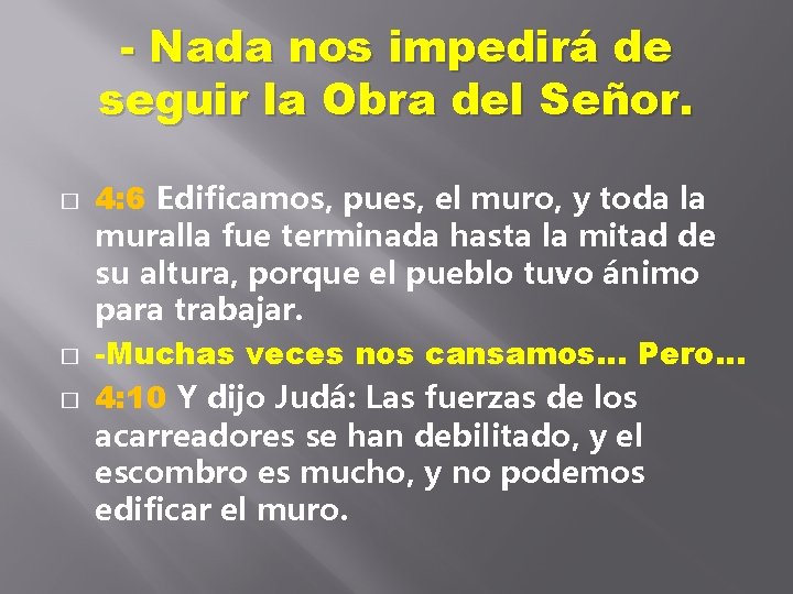 - Nada nos impedirá de seguir la Obra del Señor. � � � 4: