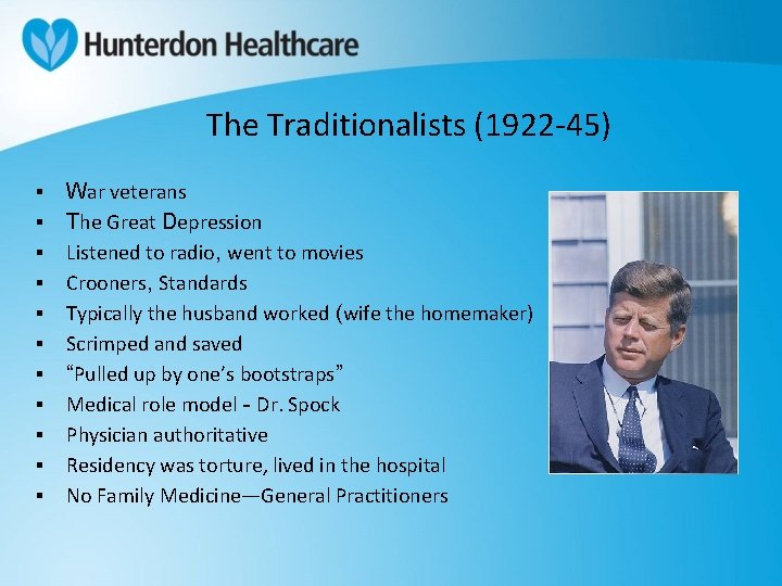 The Traditionalists (1922 -45) ▪ ▪ ▪ War veterans The Great Depression Listened to
