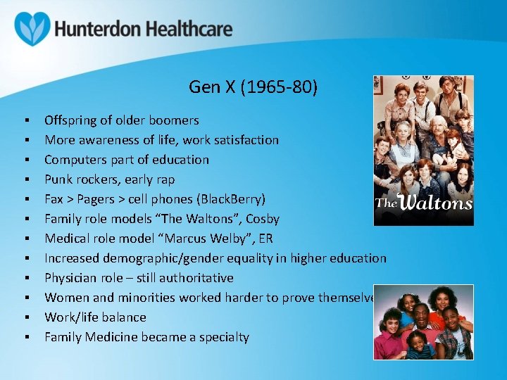 Gen X (1965 -80) ▪ ▪ ▪ Offspring of older boomers More awareness of