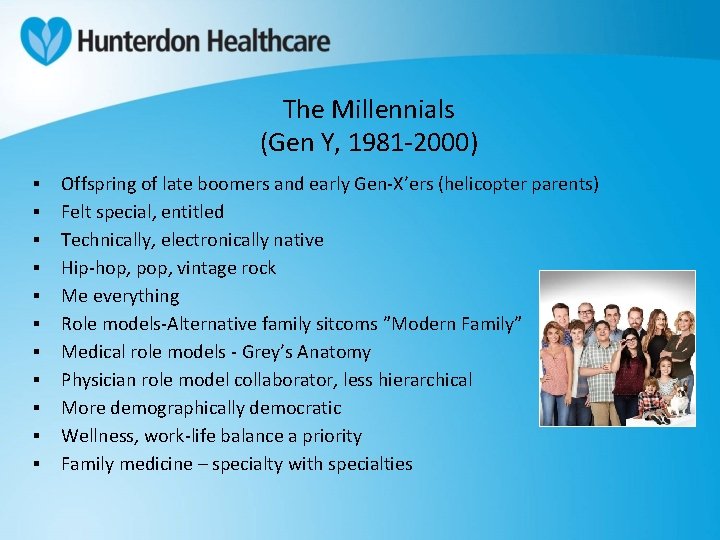 The Millennials (Gen Y, 1981 -2000) ▪ ▪ ▪ Offspring of late boomers and