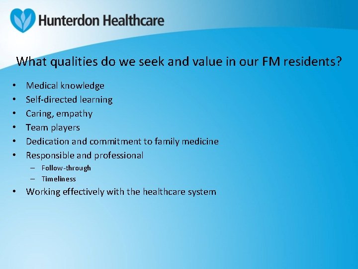 What qualities do we seek and value in our FM residents? • • •