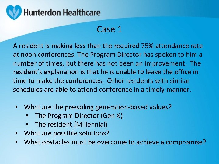 Case 1 A resident is making less than the required 75% attendance rate at