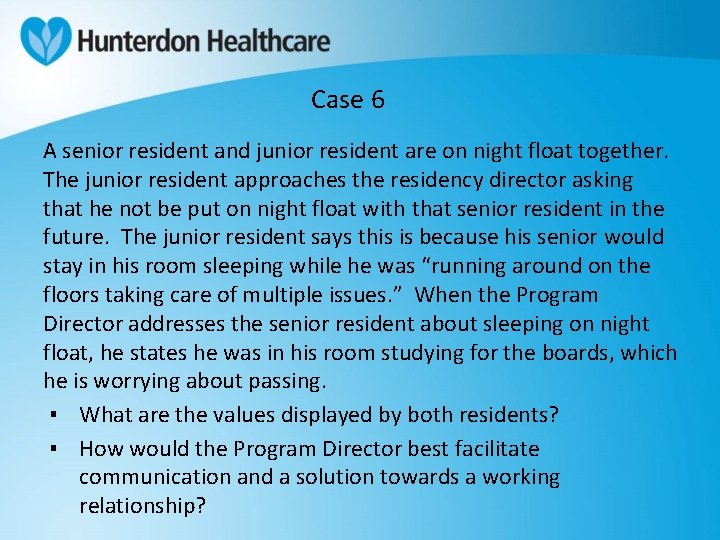 Case 6 A senior resident and junior resident are on night float together. The