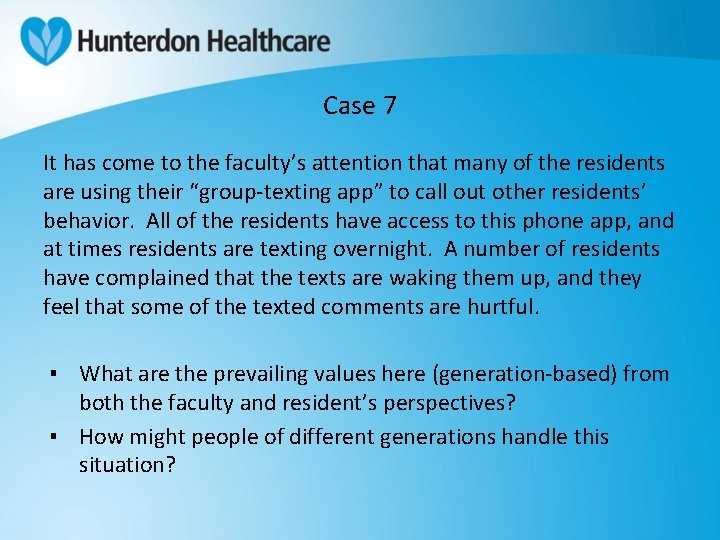 Case 7 It has come to the faculty’s attention that many of the residents