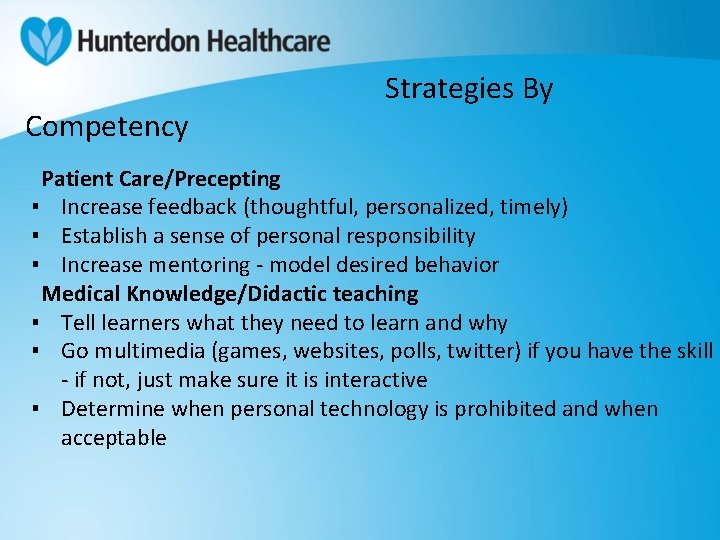 Competency Strategies By Patient Care/Precepting ▪ Increase feedback (thoughtful, personalized, timely) ▪ Establish a