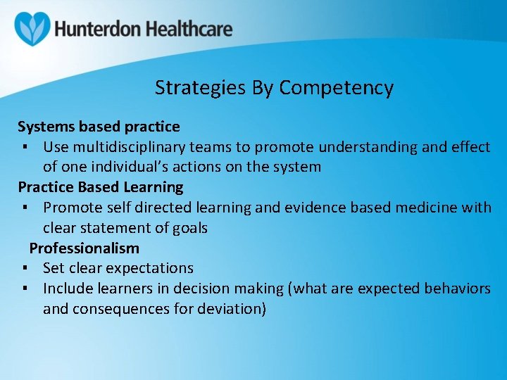 Strategies By Competency Systems based practice ▪ Use multidisciplinary teams to promote understanding and