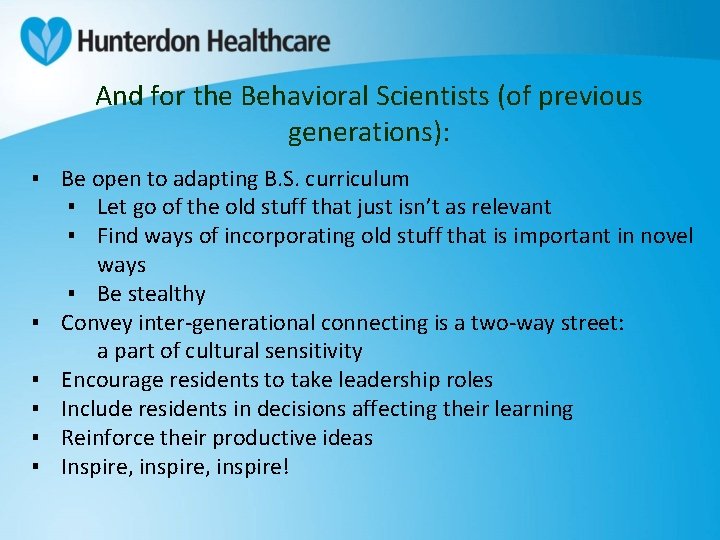 And for the Behavioral Scientists (of previous generations): ▪ Be open to adapting B.