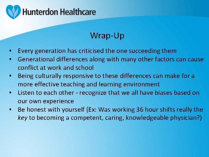 Wrap-Up ▪ Every generation has criticised the one succeeding them ▪ Generational differences along