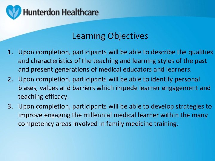 Learning Objectives 1. Upon completion, participants will be able to describe the qualities and
