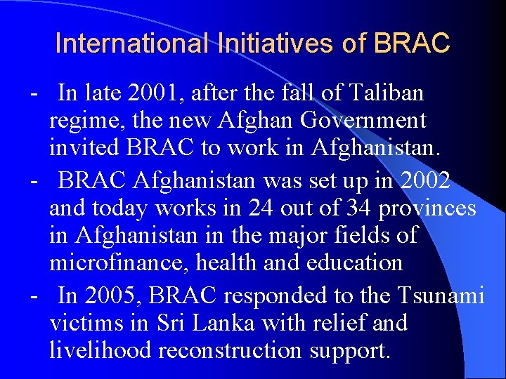 International Initiatives of BRAC - In late 2001, after the fall of Taliban regime,