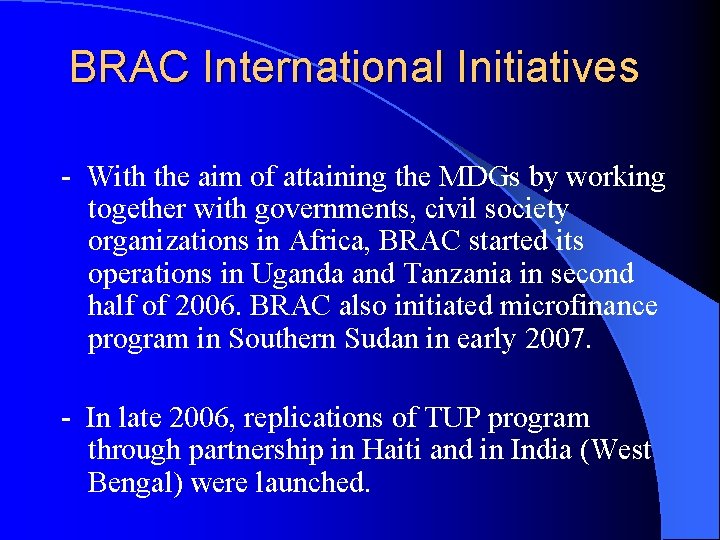 BRAC International Initiatives - With the aim of attaining the MDGs by working together