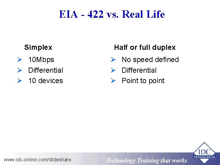 EIA - 422 vs. Real Life Simplex Half or full duplex Ø 10 Mbps