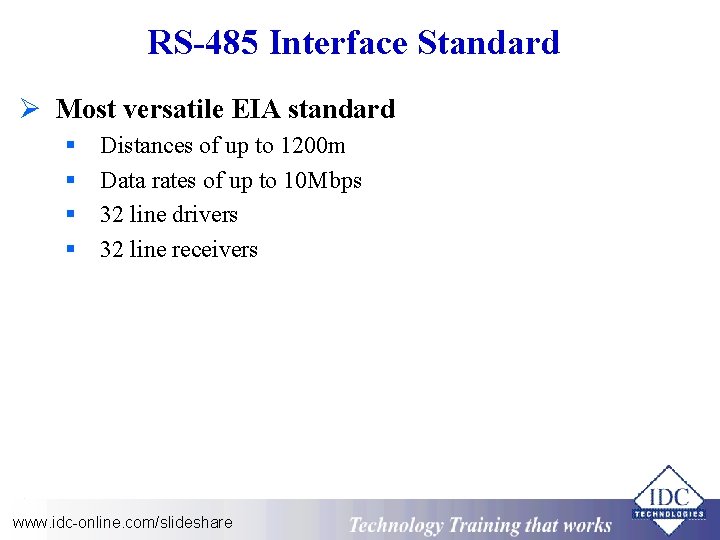 RS-485 Interface Standard Ø Most versatile EIA standard § § Distances of up to