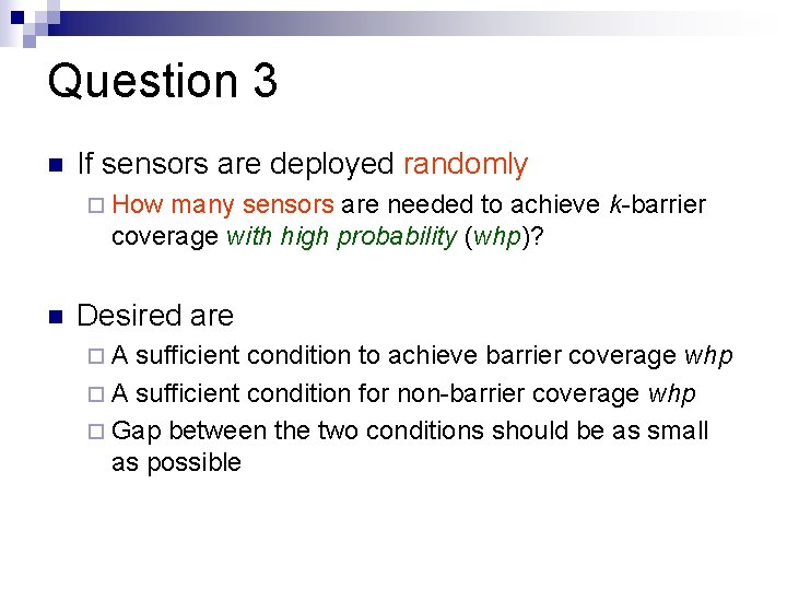 Question 3 n If sensors are deployed randomly ¨ How many sensors are needed