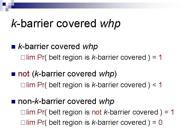 k-barrier covered whp n k-barrier covered whp ¨ lim n not (k-barrier covered whp)