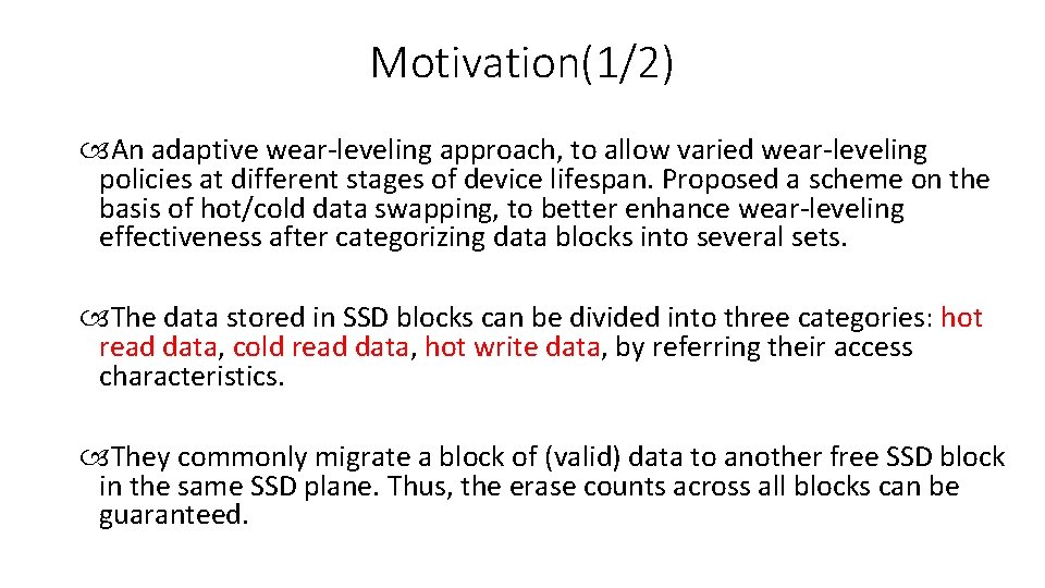 Motivation(1/2) An adaptive wear-leveling approach, to allow varied wear-leveling policies at different stages of