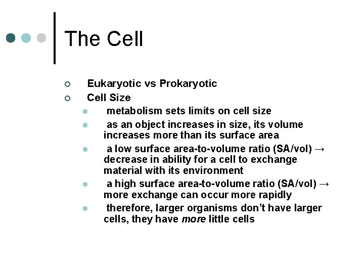 The Cell ¢ ¢ Eukaryotic vs Prokaryotic Cell Size l metabolism sets limits on