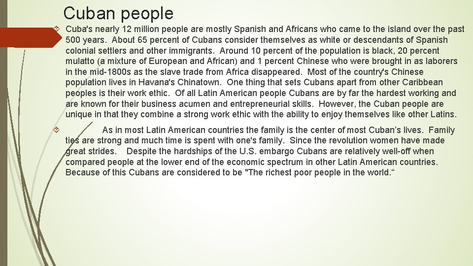 Cuban people Cuba's nearly 12 million people are mostly Spanish and Africans who came