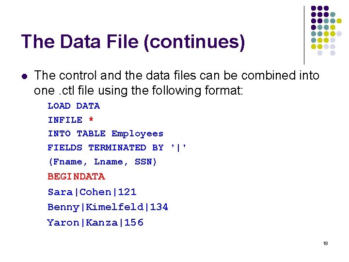 The Data File (continues) l The control and the data files can be combined