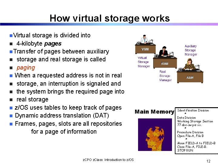 How virtual storage works n. Virtual storage is divided into n 4 -kilobyte pages