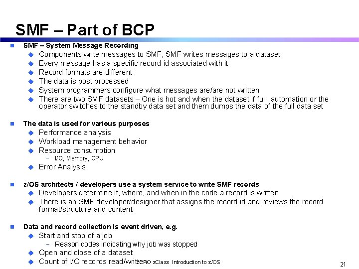 SMF – Part of BCP n SMF – System Message Recording u u u