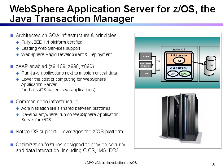 Web. Sphere Application Server for z/OS, the Java Transaction Manager n Architected on SOA
