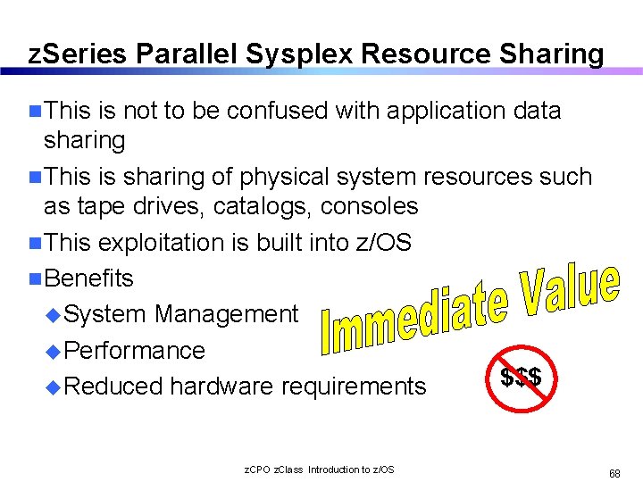 z. Series Parallel Sysplex Resource Sharing n This is not to be confused with