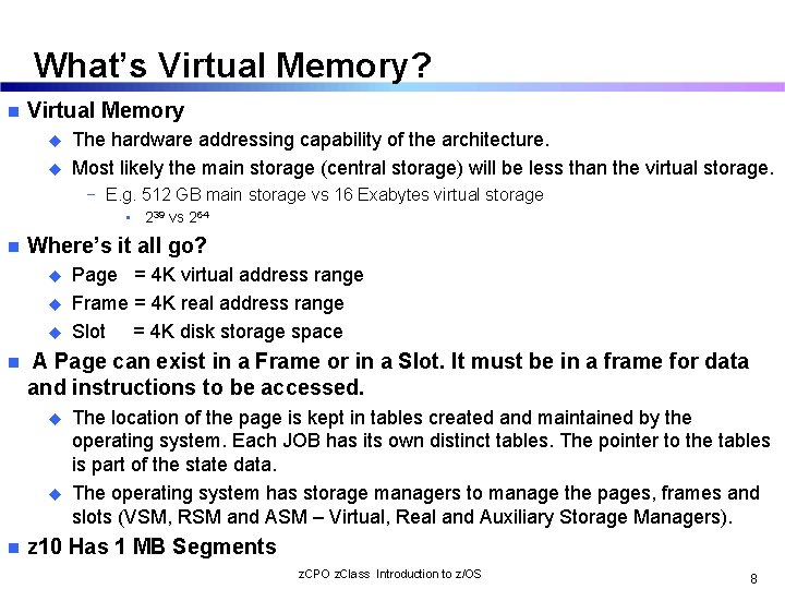 What’s Virtual Memory? n Virtual Memory u u The hardware addressing capability of the
