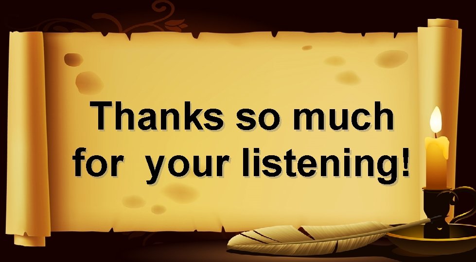 ` Thanks so much for your listening! 
