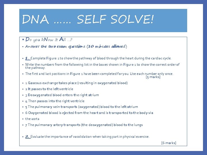 DNA …… SELF SOLVE! • Do you k. Now it All …? • Answer