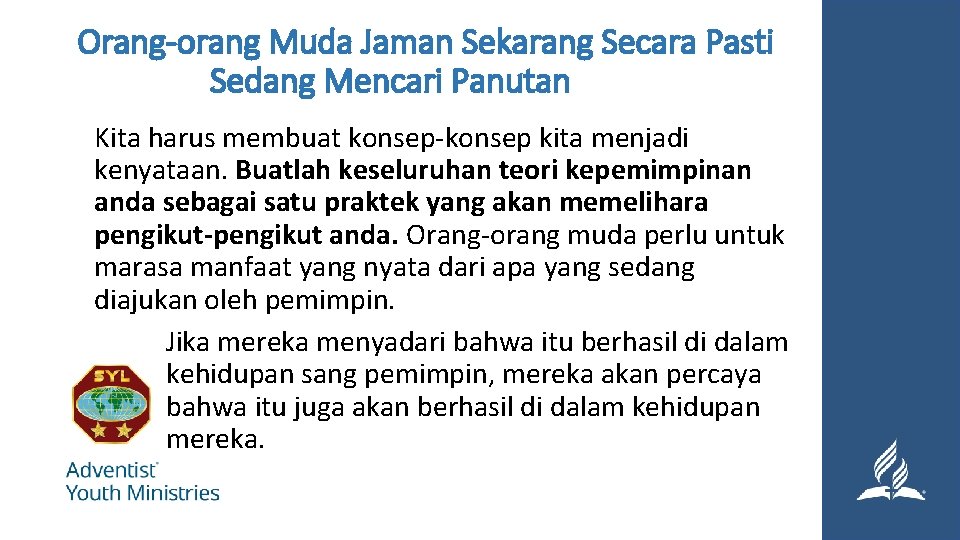 Orang-orang Muda Jaman Sekarang Secara Pasti Sedang Mencari Panutan Kita harus membuat konsep-konsep kita