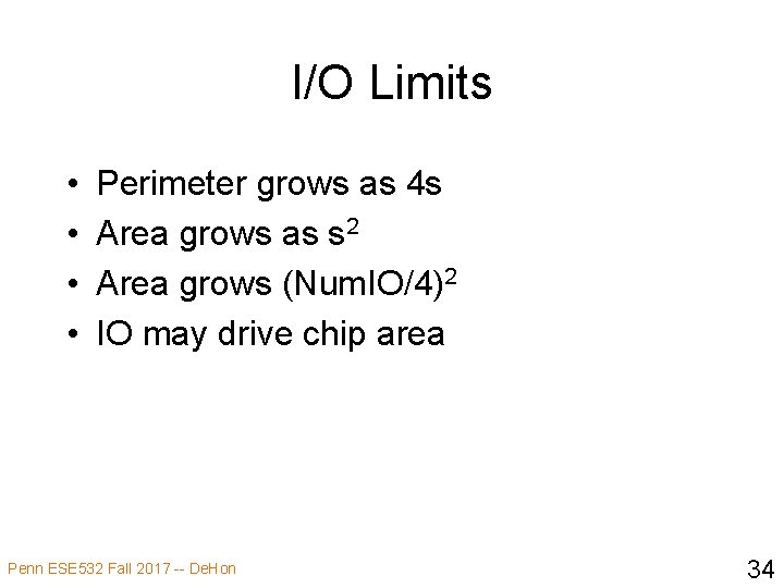 I/O Limits • • Perimeter grows as 4 s Area grows as s 2